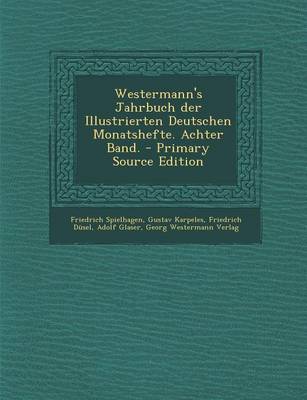 Book cover for Westermann's Jahrbuch Der Illustrierten Deutschen Monatshefte. Achter Band. - Primary Source Edition