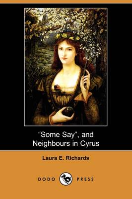 Book cover for Some Say, and Neighbours in Cyrus (Dodo Press)