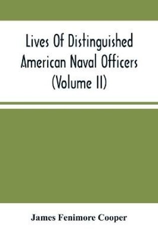 Cover of Lives Of Distinguished American Naval Officers (Volume Ii)