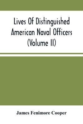 Book cover for Lives Of Distinguished American Naval Officers (Volume Ii)