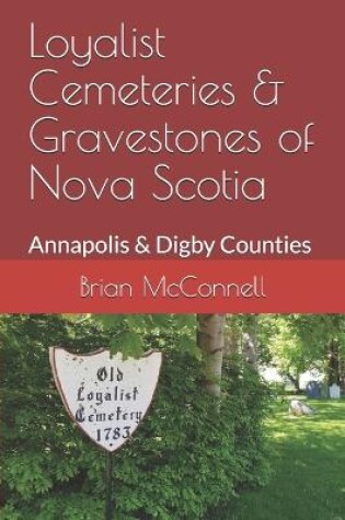 Cover of Loyalist Cemeteries & Gravestones of Nova Scotia