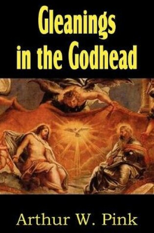 Cover of Gleanings in the Godhead