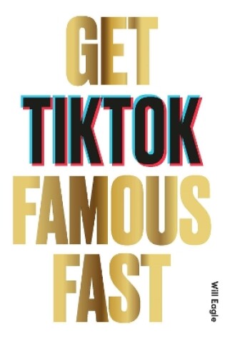 Cover of Get TikTok Famous Fast