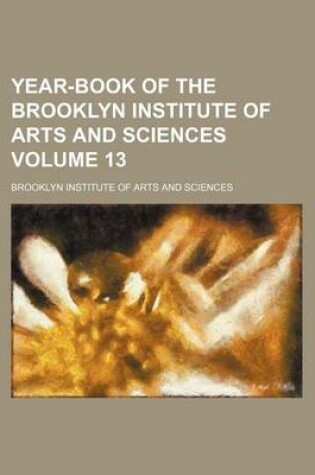 Cover of Year-Book of the Brooklyn Institute of Arts and Sciences Volume 13