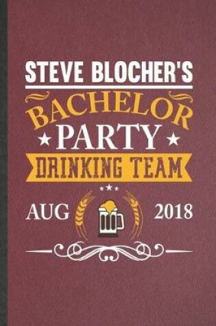 Cover of Steve Blockher's Bachelor Party Drinking Team Aug 2018