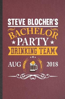 Book cover for Steve Blockher's Bachelor Party Drinking Team Aug 2018