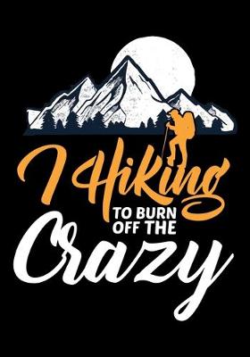 Book cover for Hiking to Burn Off the Crazy