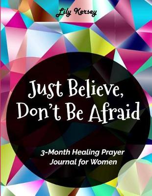 Book cover for Just Believe, Don't Be Afraid