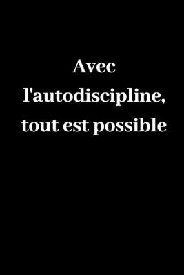 Book cover for Avec de l'autodiscipline, tout est possible