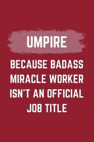 Cover of Umpire Because Badass Miracle Worker Isn't An Official Job Title