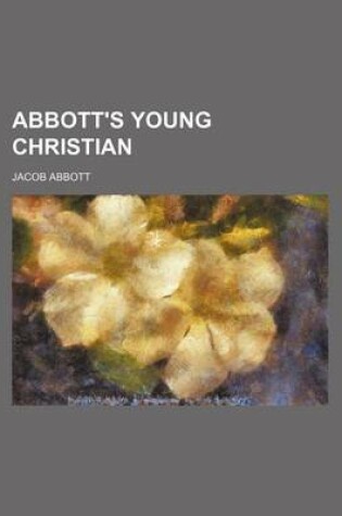 Cover of Abbott's Young Christian