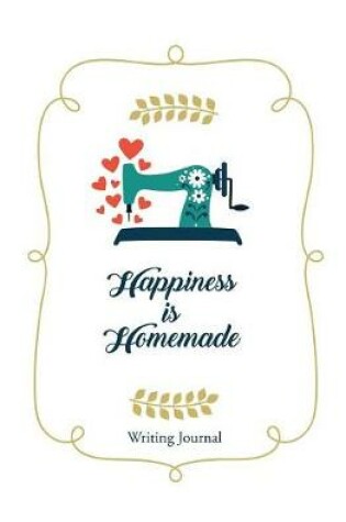 Cover of Happiness is Homemade Writing Journal