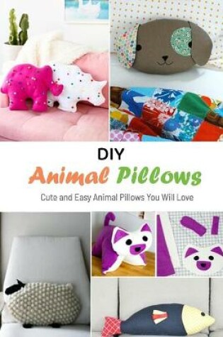 Cover of DIY Animal Pillows