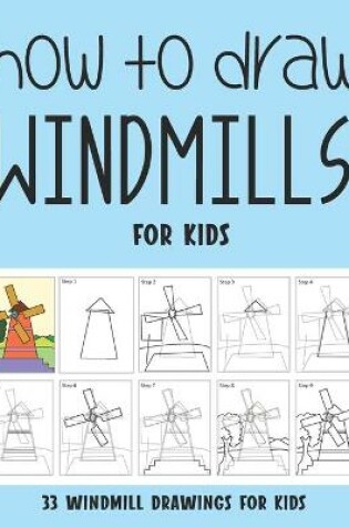 Cover of How to Draw Windmills for Kids