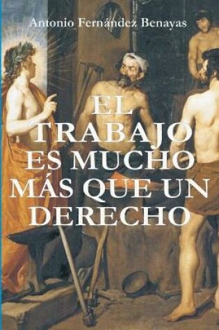 Cover of El Trabajo Es Mucho Más Que Un Derecho