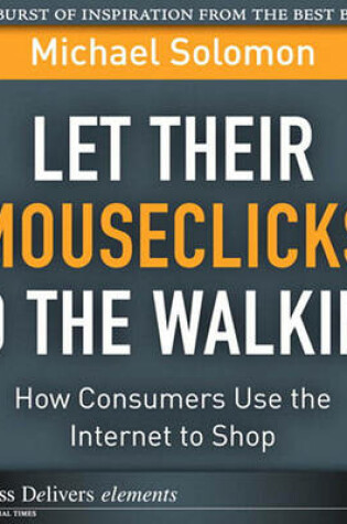 Cover of Let Their Mouseclicks Do the Walking