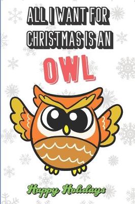 Book cover for All I Want For Christmas Is An Owl