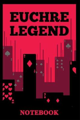 Book cover for EUCHRE LEGEND Notebook