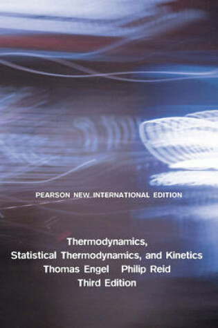 Cover of Thermodynamics, Statistical Thermodynamics, & Kinetics Pearson New International Edition, plus MasteringChemistry without eText