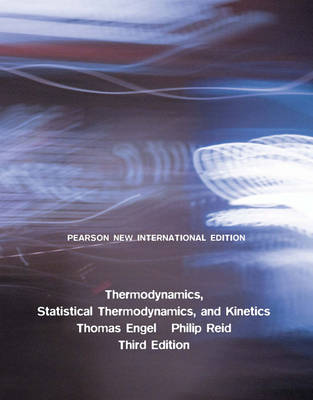 Book cover for Thermodynamics, Statistical Thermodynamics, & Kinetics Pearson New International Edition, plus MasteringChemistry without eText