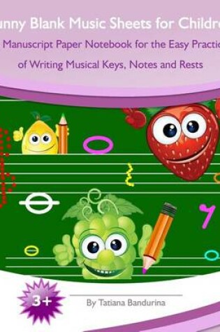 Cover of Funny Blank Music Sheets for Children