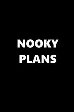 Cover of 2020 Daily Planner Funny Theme Nooky Plans 388 Pages