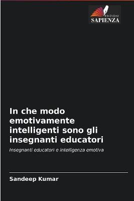 Book cover for In che modo emotivamente intelligenti sono gli insegnanti educatori