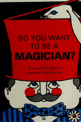 Cover of So You Want to Be a Magician?