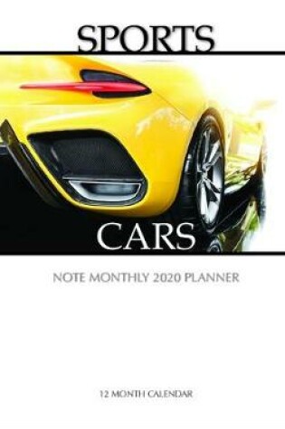 Cover of Sports Cars Note Monthly 2020 Planner 12 Month Calendar