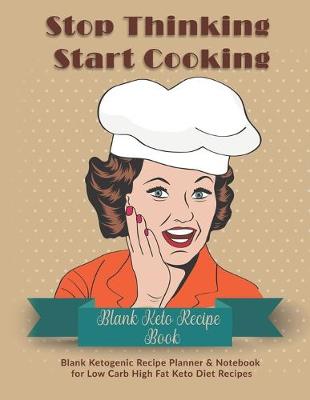 Book cover for Stop Thinking Start Cooking