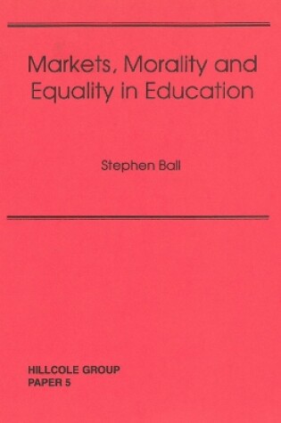 Cover of Markets, Morality And Equality In Education
