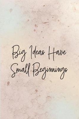 Book cover for Big Ideas Have Small Beginnings