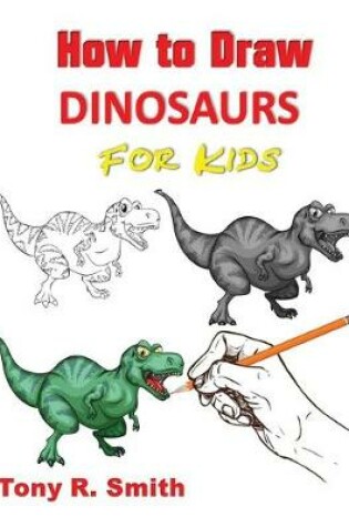 Cover of How to Draw Dinosaurs for Kids