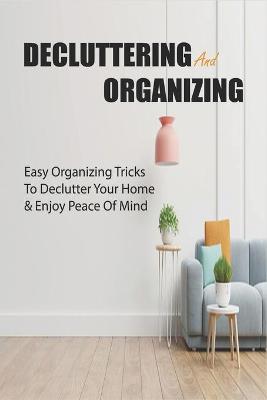 Cover of Decluttering and Organizing