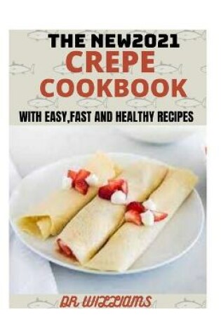 Cover of The New2021 Crepe Cookbook