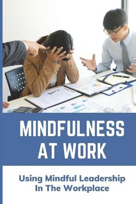 Cover of Mindfulness At Work