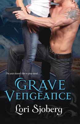 Grave Vengeance by Lori Sjoberg