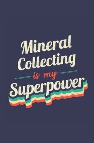 Cover of Mineral Collecting Is My Superpower