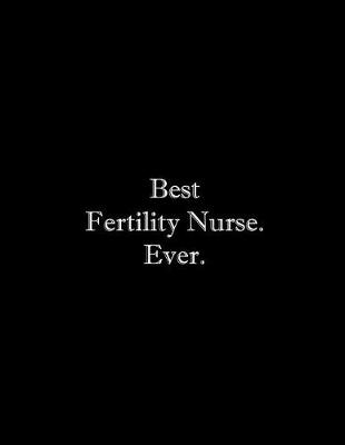 Book cover for Best Fertility Nurse. Ever