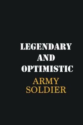 Cover of Legendary and Optimistic Army soldier