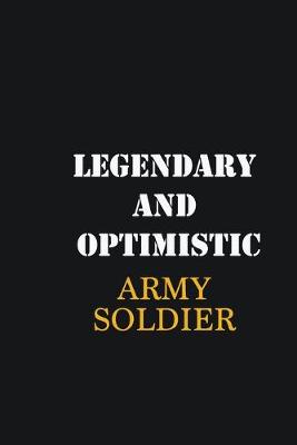 Book cover for Legendary and Optimistic Army soldier