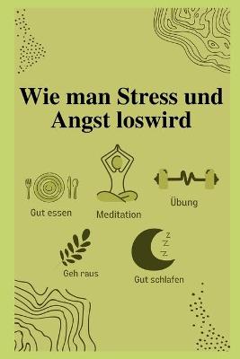 Book cover for Wie man Stress und Angst loswird