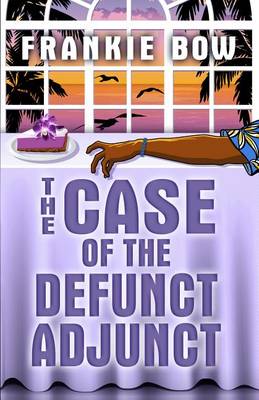 Book cover for The Case of the Defunct Adjunct