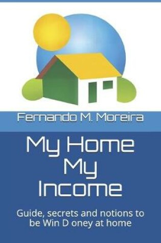 Cover of My Home My Income