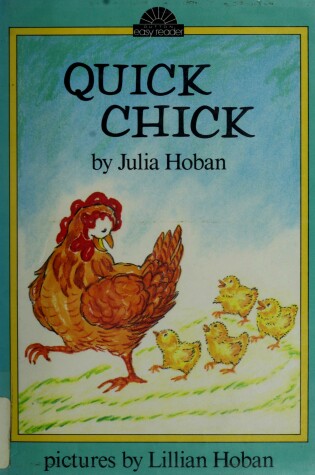 Cover of Hoban J. & Hoban L. : Quick Chick (Hbk)