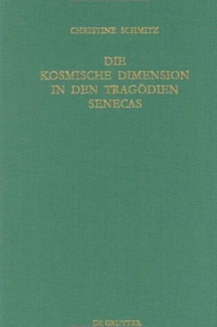 Cover of Die Kosmische Dimension in Den Tragoedien Senecas