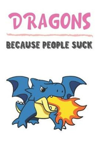 Cover of Dragons Because People Suck