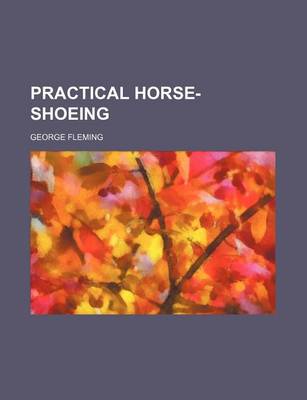 Book cover for Practical Horse-Shoeing