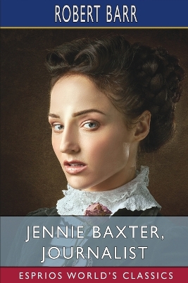 Book cover for Jennie Baxter, Journalist (Esprios Classics)