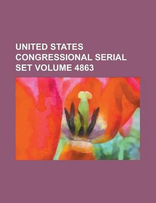 Book cover for United States Congressional Serial Set Volume 4863